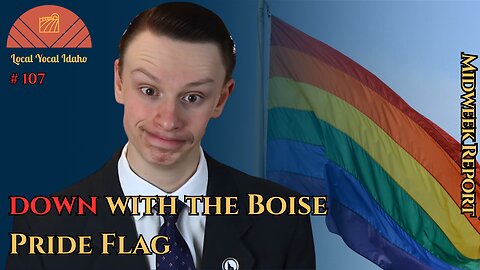 Idaho Attempts to Close Boise's Pride Flag Loophole with Fines | Ep 107