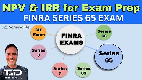 Series 65 Exam Prep - NPV and IRR - What to Know for the Series 65 Exam
