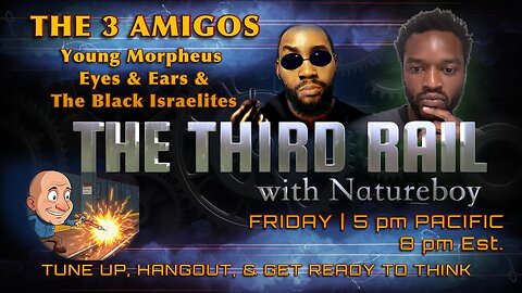 THE 3 AMIGOS | Young Morpheus, Eyes & Ears & The Black Israelites