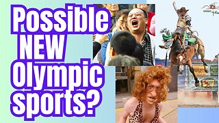 New Olympic sports? Some are more..........suitable than others!