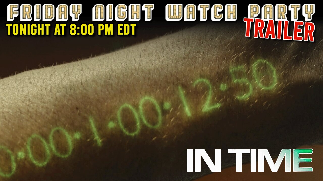 Friday Night Watch Party Trailer | In Time (2011)