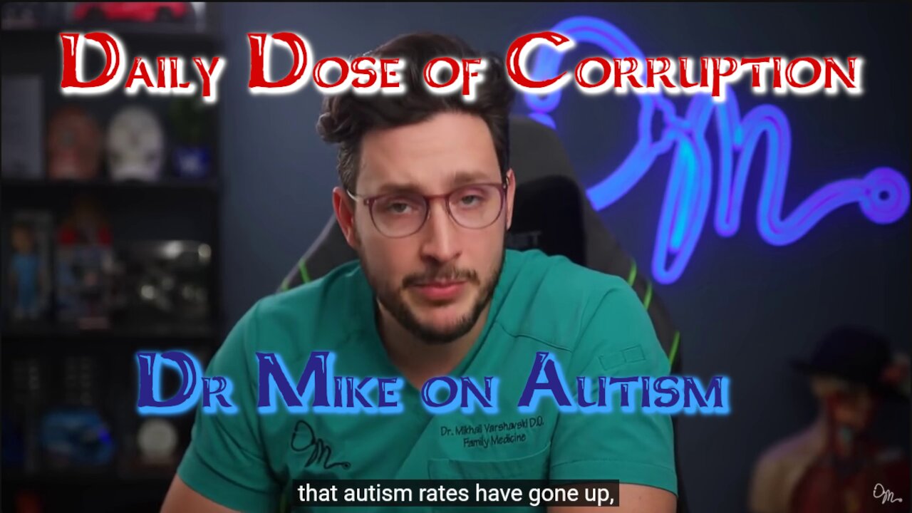 Daily Dose of Corruption - Dr Mike on Autism