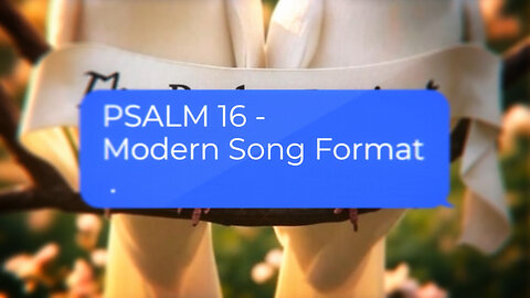 Psalm 16 - Modern Song Format - Official Lyric Video