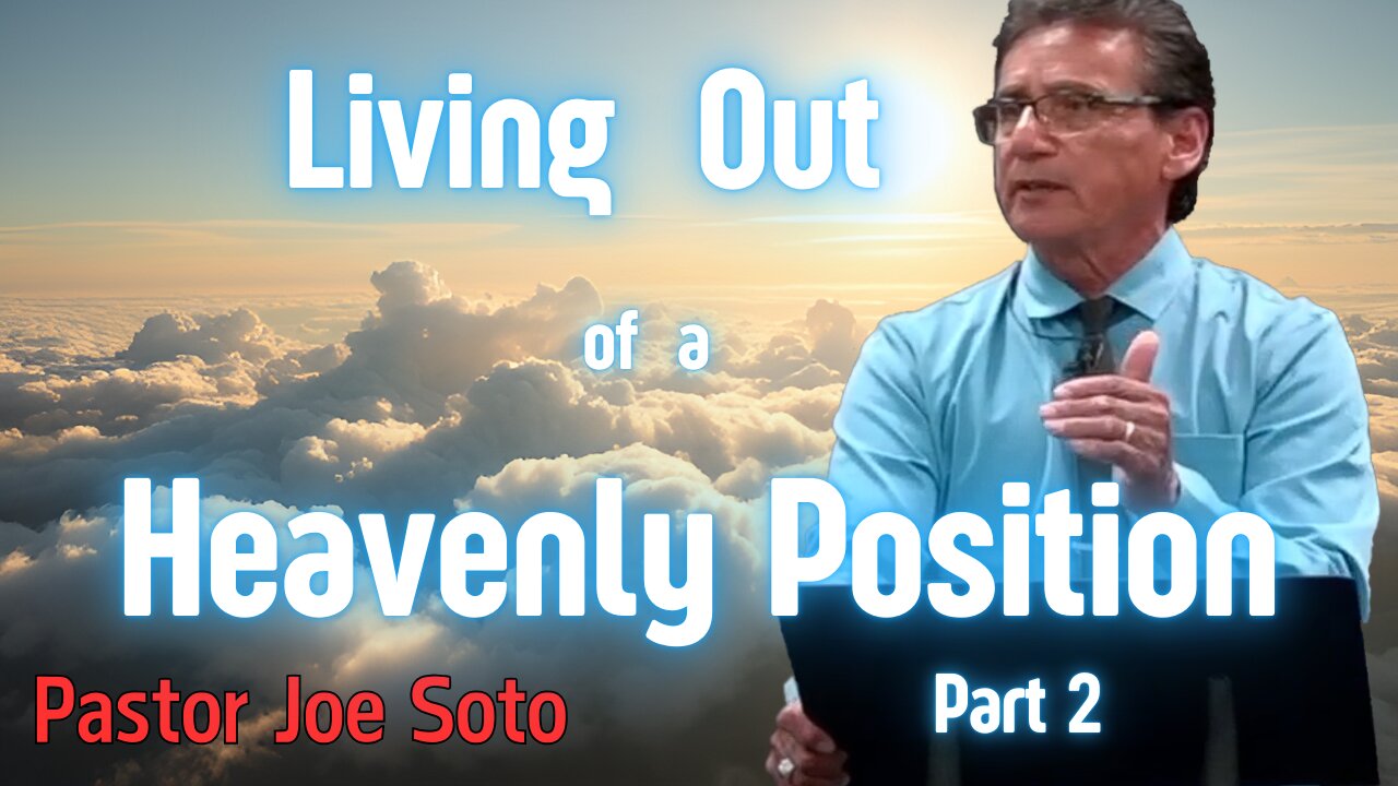 Living Out of a Heavenly Position 2