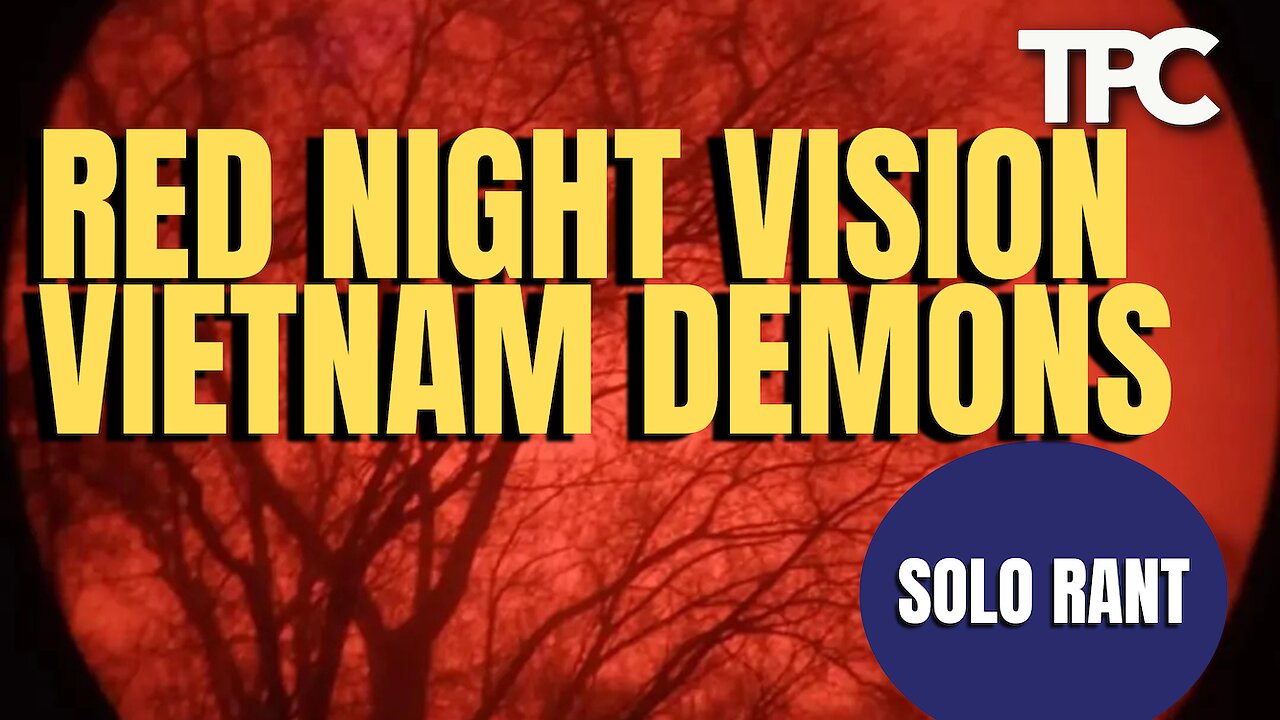 Night Vision Demons | Solo Rant (TPC #1,753)