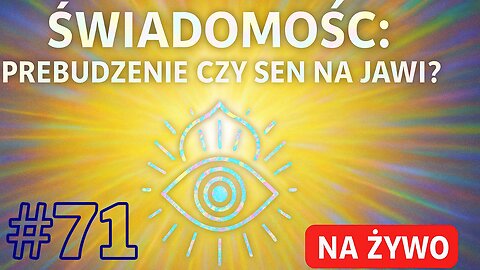 #71 SMOK TALK - ŚWIADOMOŚĆ - PRZEBUDZENIE CZY SEN NA JAWIE?