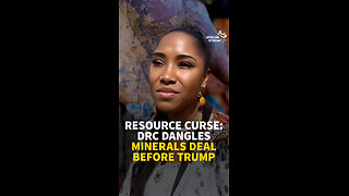 RESOURCE CURSE: DRC DANGLES MINERALS DEAL BEFORE TRUMP