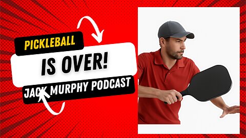 They said what about Pickleball? #108 Jack Murphy Podcast