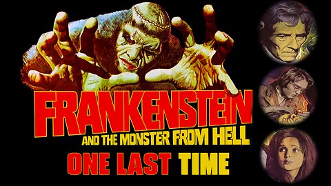 Frankenstein And The Monster From Hell - One Last Time