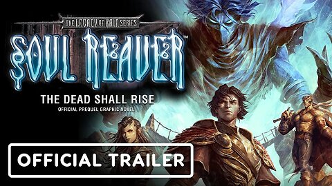 Legacy of Kain - Soul Reaver – The Dead Shall Rise - Official Trailer