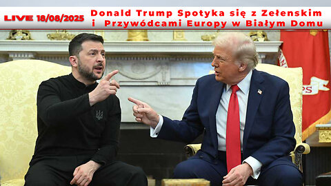 🔴18/08/25 NA ŻYWO: Donald Trump Spotyka się z Zełenskim i Przywódcami Europy w Białym Domu