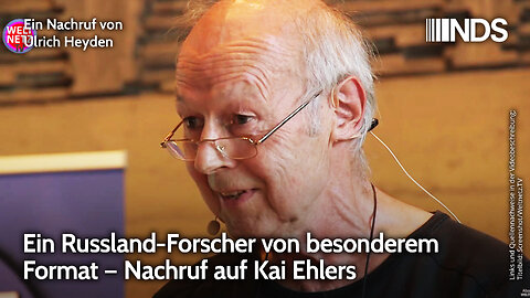 Ein Russland-Forscher von besonderem Format – Nachruf auf Kai Ehlers | Ulrich Heyden | NDS-Podcast