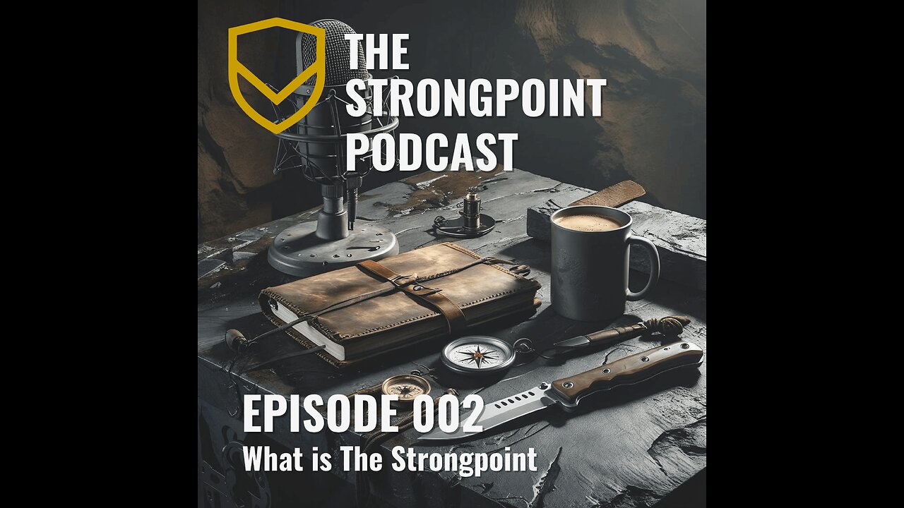 002 The Strongpoint Podcast: What Is The Strongpoint