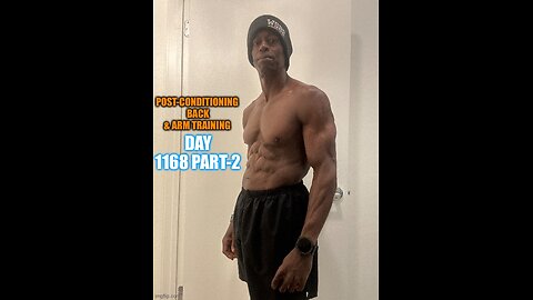 Post-Conditioning Back & Arm Training (Day 1168 Part-2)