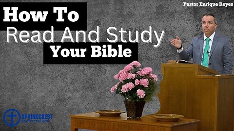 How to Read and Study Your Bible | Pastor Enrique Reyes