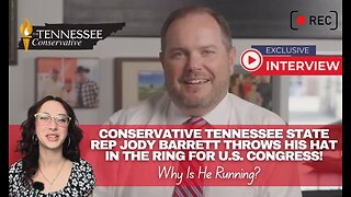 Conservative TN State Rep Jody Barrett Throws Hat in Ring for U.S. Congress! Why is he running?