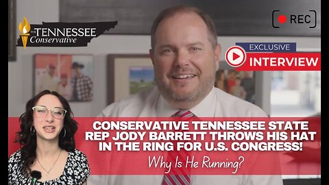 Conservative TN State Rep Jody Barrett Throws Hat in Ring for U.S. Congress! Why is he running?