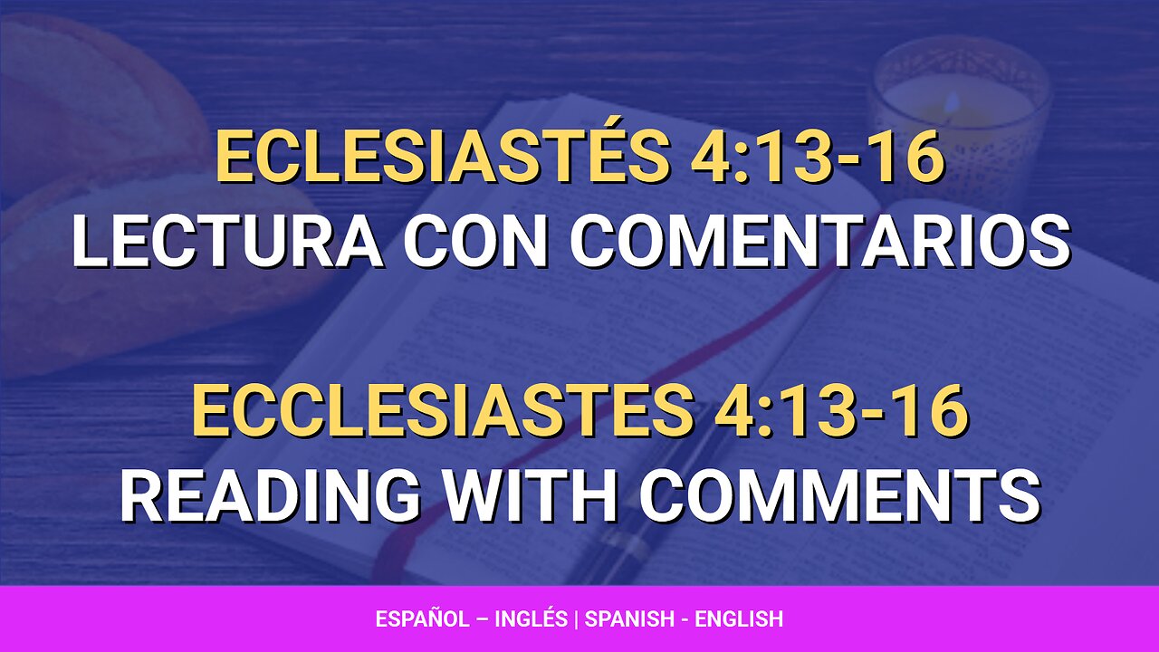 📖 ️Eclesiastés - Ecclesiastes 4:13-16 | Lectura con comentarios | Reading with comments