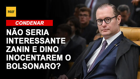 Não seria interessante para o Lula, Zanin e Dino inocentarem o Bolsonaro?