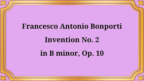Francesco Antonio Bonporti Invention No. 2 in B minor, Op. 10