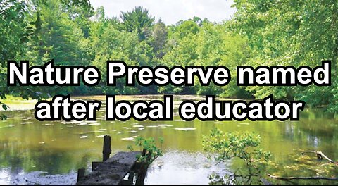 Nature Preserve named after local educator