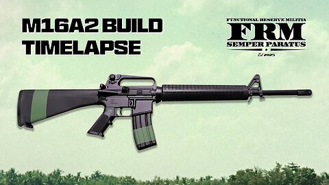 M16A2 Build Timelapse