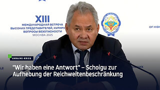 "Wir haben eine Antwort" – Schoigu zur Aufhebung der Reichweitenbeschränkung