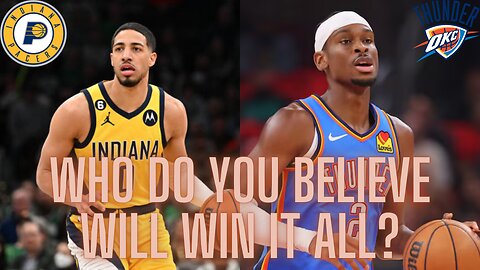 Pacers vs. Thunder in the NBA Finals, who do you believe will win it all?