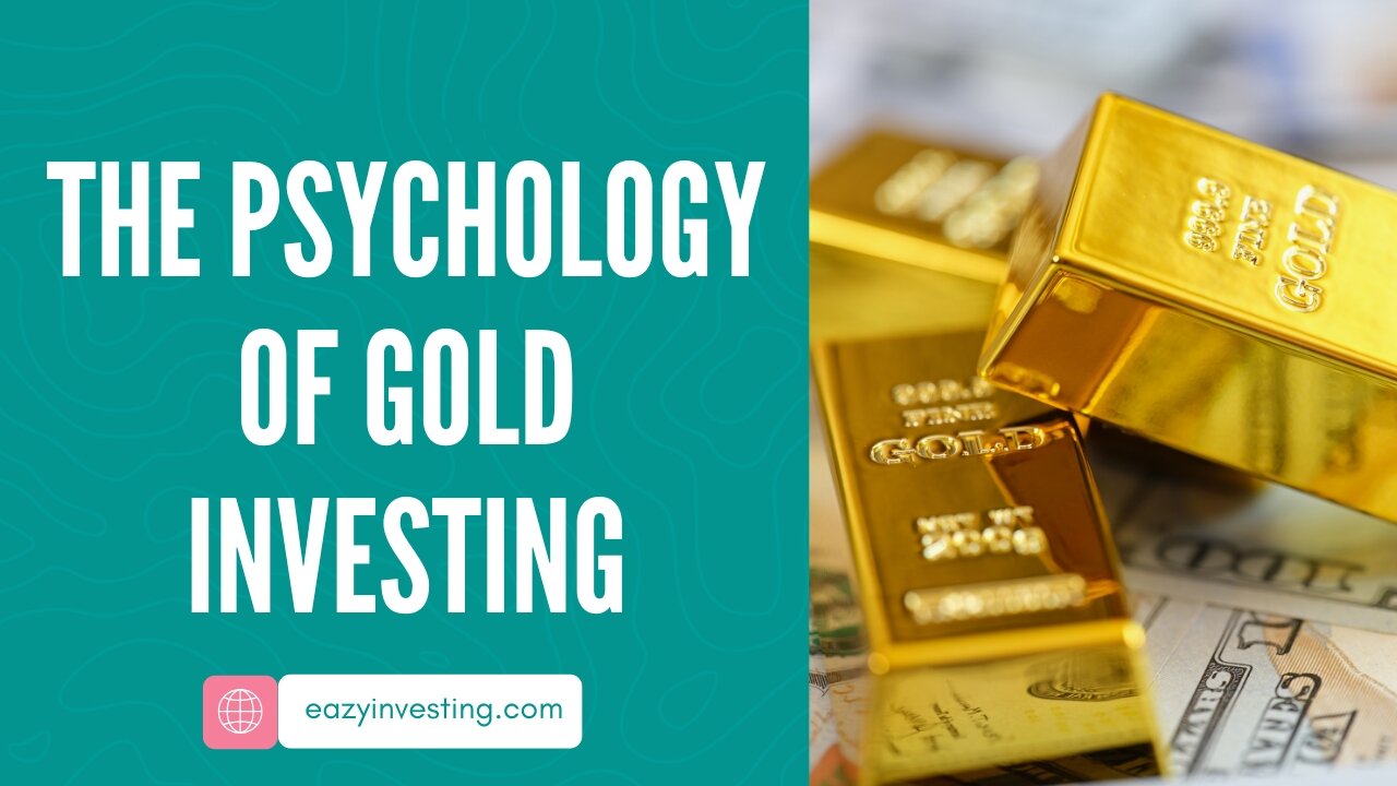 The Psychology of Gold Investing - Why We Buy When We Should Sell