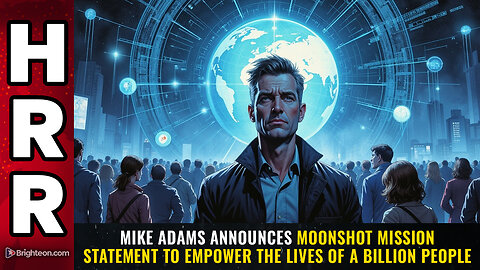 Mike Adams announces MOONSHOT mission statement to empower the lives...