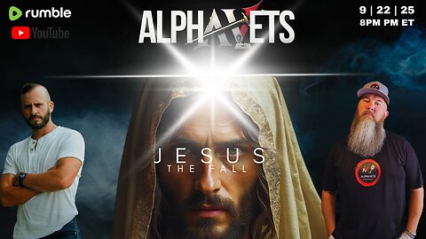 Alphavets ep. 629 | Jesus: The Fall
