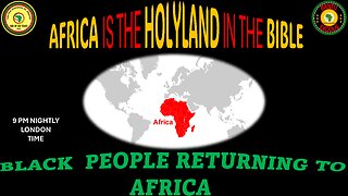 AFRICA IS THE HOLY LAND || BLACK PEOPLE RETURNING TO AFRICA || THE INTRO
