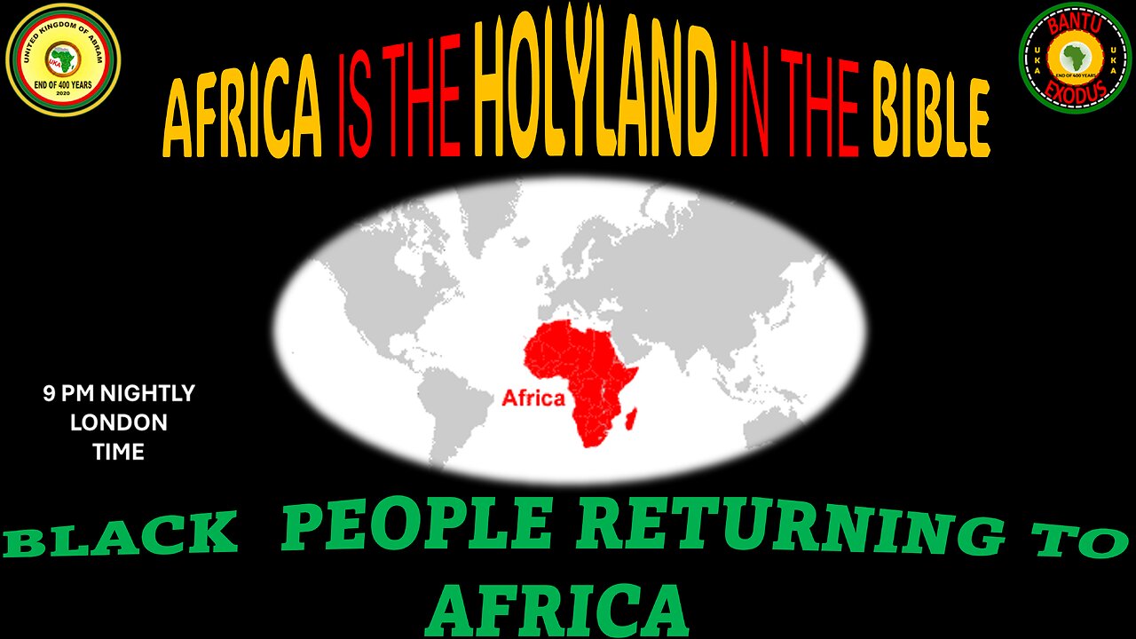 AFRICA IS THE HOLY LAND || BLACK PEOPLE RETURNING TO AFRICA || THE INTRO