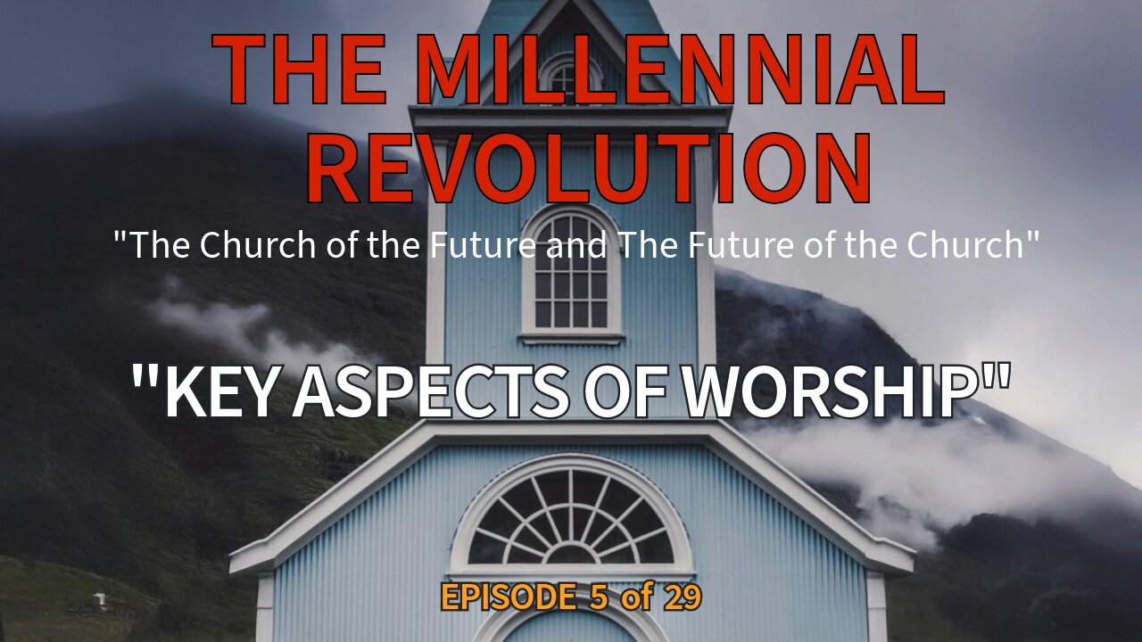 “Key Aspect of Worship in the Millennium” – Chapter 5