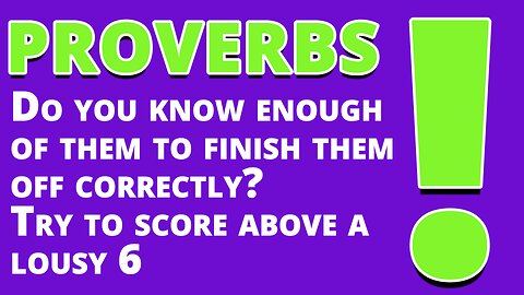 Let's see if you know these proverbs good enough