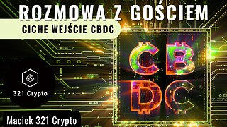 Ciche wejście CBDC - Maciek 321 Crypto