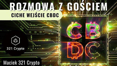 Ciche wejście CBDC - Maciek 321 Crypto start 18.00