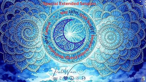 TruthWave : SunSET Special Extended Session Energy Meditation - May 16TH 2025