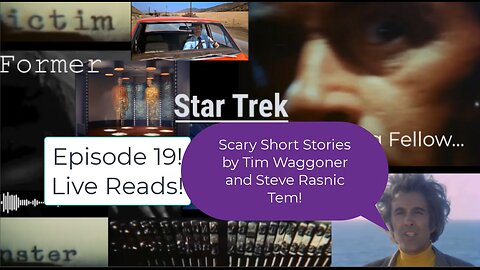 Former Star Trek Writing Fellow 19 Live Reads of Waggoner and Tem!