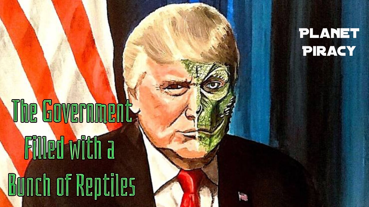 Planet Piracy 218: The Government's Filled with a Bunch of Reptiles