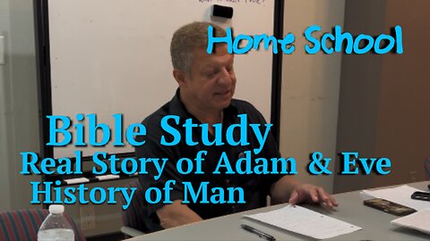 Home School: Bible Study - Real Story of Adam & Eve: History of Early Man (Episode 4)
