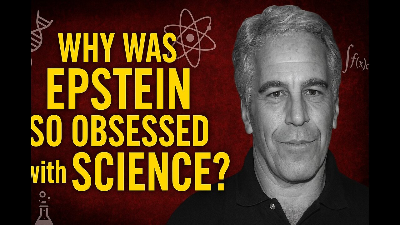 Jeffrey Epstein Pt 3 - Science