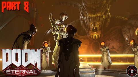 Doom Eternal Play Through - Part 8 (End Game)