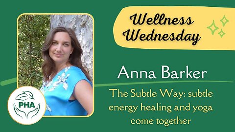 Wellness Wednesday with Anna Barker - The Subtle Way
