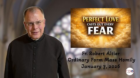 Perfect Love Casts Out Every Fear