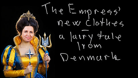 The Empress' New Clothes - a fairy tale from Denmark