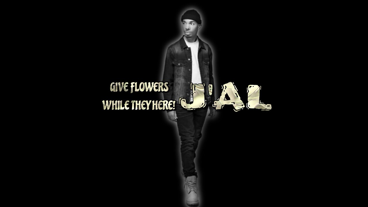 GIVE FLOWERS WHILE THEY HERE! EPISODE 3 J'AL