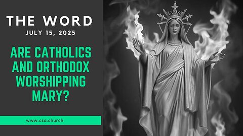 Are Catholics And Orthodox Worshipping Mary?