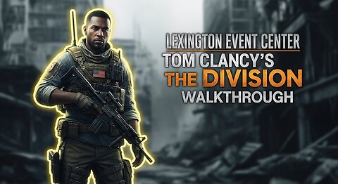 Lexington Event Center ► Tom Clancy’s The Division walkthrough