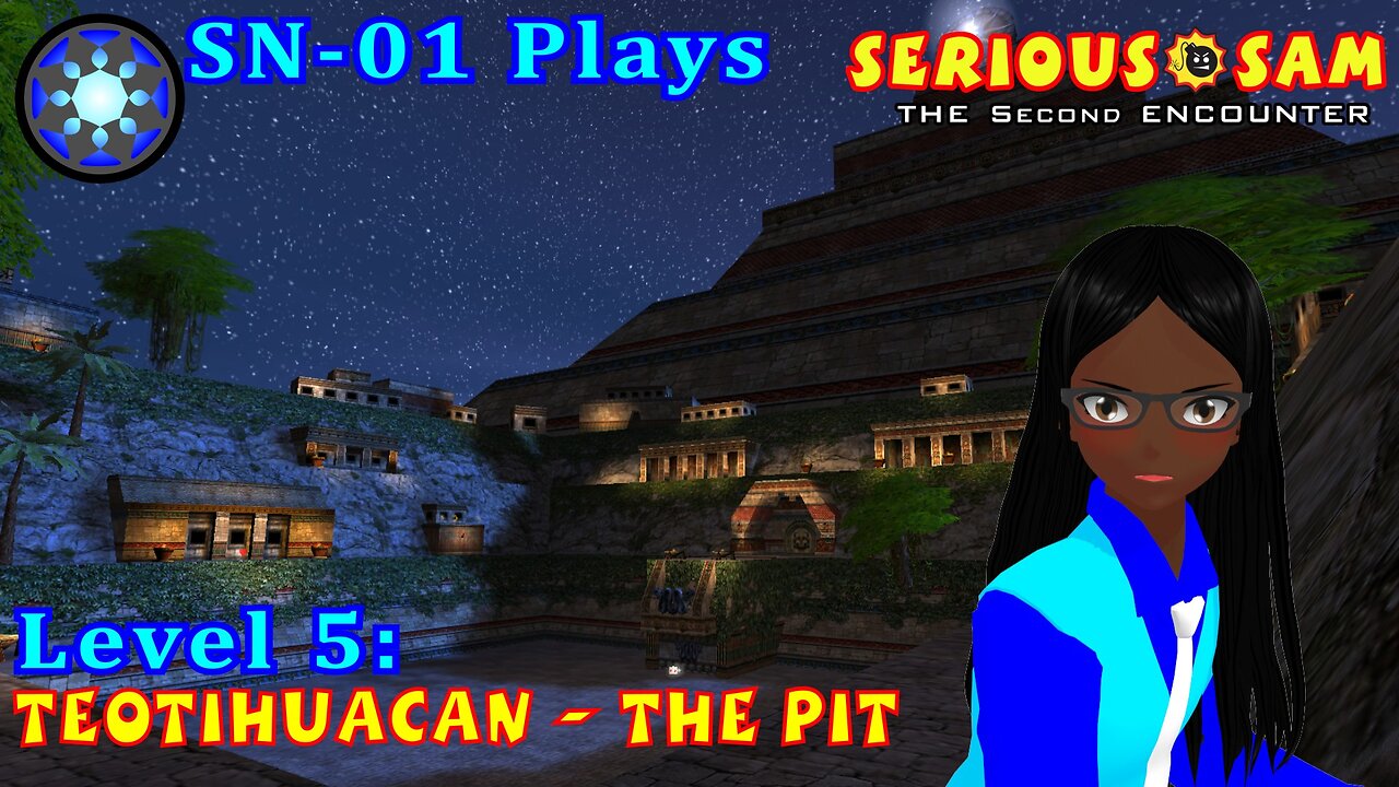 SN-01 Plays: Serious Sam: TSE. Level 5: Teotihuacan - The Pit